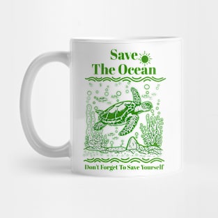 Save the ocean. Don't forget to save yourself. Mug